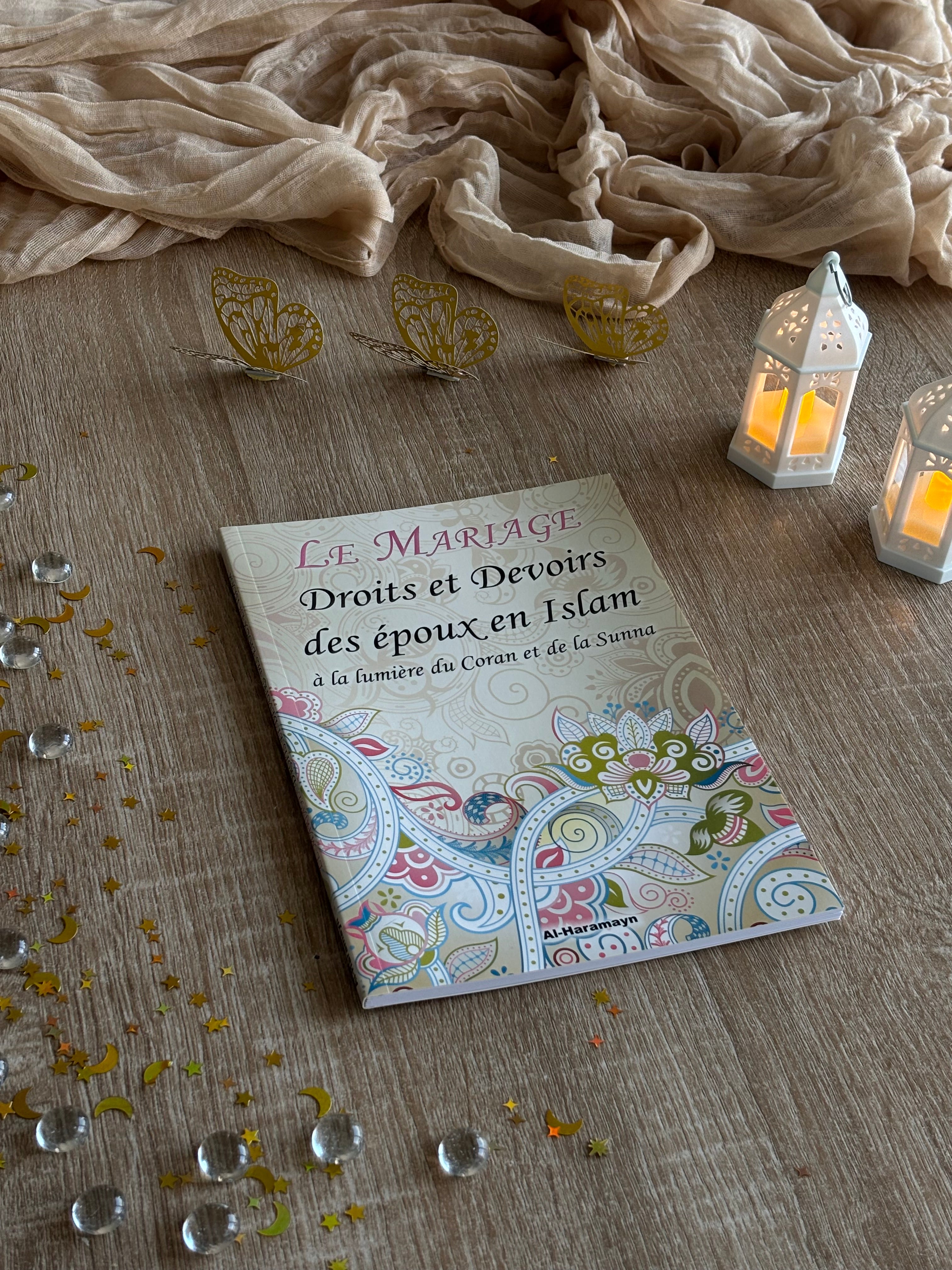 Le mariage : drois et devoirs des époux à la lumière du Coran et de la Sunnah